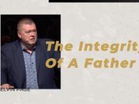 The Integrity Of A Father | Kelvin Page