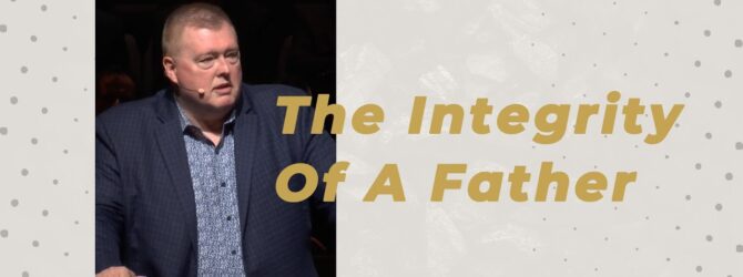 The Integrity Of A Father | Kelvin Page