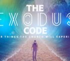 The Exodus Code: Four Things the Church will Experience | Episode 1031