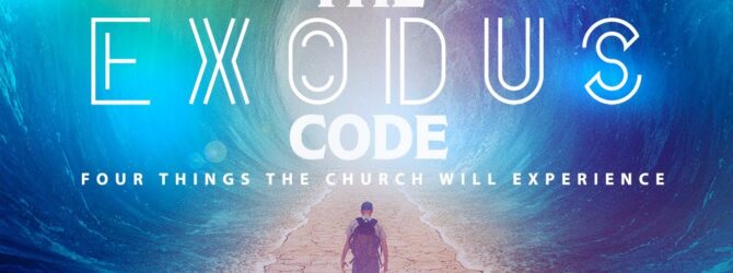 The Exodus Code: Four Things the Church will Experience | Episode 1031