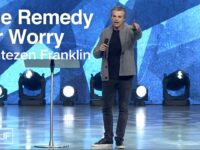 The Remedy For Worry | Jentezen Franklin