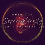 When God Supernaturally Fights Your Battles | Episode 1032