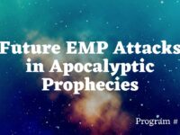 Future EMP Attacks in Apocalyptic Prophecies | Program # 1035