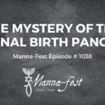 The Mystery of the Final Birth Pangs | Episode # 1038
