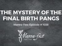 The Mystery of the Final Birth Pangs | Episode # 1038