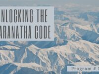 Unlocking the Maranatha Code | Program # 1034