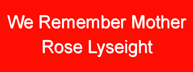 We Remember Mother Rose Lyseight