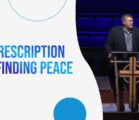 A Prescription For Finding Peace | Pastor Kelvin Page