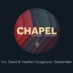 Chapel with Dr. David Quagliana & Dr. Heather Quagliana
