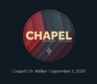 Chapel with Dr. Walker
