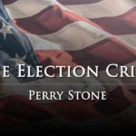 The Election Crisis | Perry Stone
