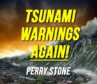 Tsunami Warnings Again! | Perry Stone