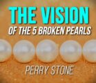 Vision of the 5 Broken Pearls | Perry Stone