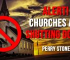 Alert, Churches Are Shutting Down! | Perry Stone