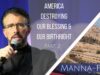 America Destroying Our Blessing and Our Birthright- Part 2 | Episode 841