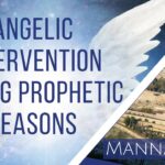 Angelic Intervention During Prophetic Seasons| Episode 875