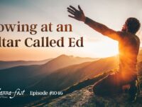 Bowing at an Altar Called Ed | Episode # 1046