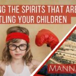 Breaking the Spirits That Are Battling Your Children| Episode 912