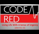 Code Red – Living Life with a Sense of Urgency