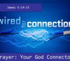 Connections – Prayer : Your God Connection