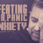 Defeating Fear, Panic and Anxiety