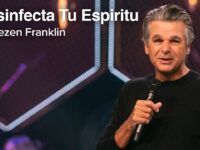 Desinfecta Tu Espíritu | Jentezen Franklin