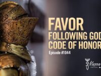 Favor – Following God’s Code of Armor | Episode # 1044