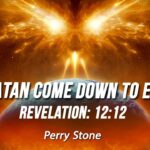 Has Satan Come Down To Earth Revelation 12 | Perry Stone