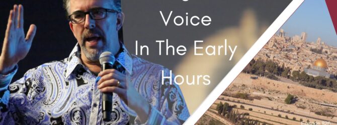 Hearing God’s Voice in the Early Hours | Episode 826