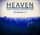 Heaven : Our Eternal Destination
