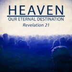 Heaven : Our Eternal Destination