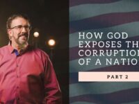 How God Exposes The Corruption Of A Nation | Part 2