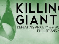 Killing Giants – Defeating Anxiety and Worry