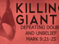 Killing Giants – Defeating Doubt and Unbelief