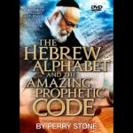 Perry Stone – The Hebrew Alphabet  and the Amazing Prophetic Code