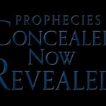 Prophecies Concealed Now Revealed