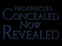 Prophecies Concealed Now Revealed