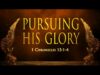 “Pursuing His Glory”  Lead Pastor Mitch Maloney