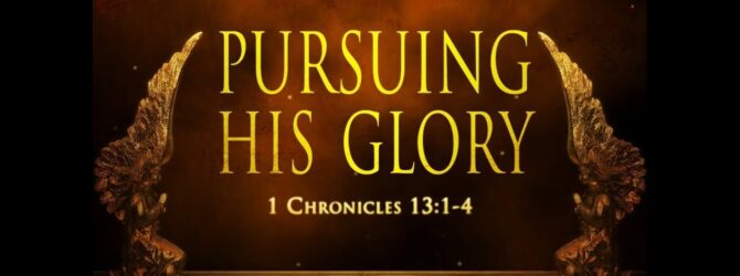 “Pursuing His Glory”  Lead Pastor Mitch Maloney