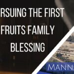 Pursuing the First Fruits Family Blessing | Episode 844