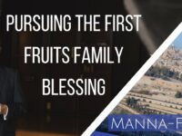 Pursuing the First Fruits Family Blessing | Episode 844