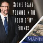 Sacred Scars- Wounded in the House of My Friends | Episode 846