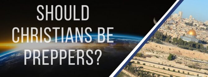 Should Christians Be Preppers? | Episode 897