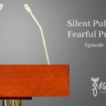 Silent Pulpits and Fearful Preachers | Episode # 1043