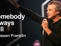 Somebody Always Will | Jentezen Franklin