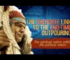 The Cherokee Link to the End Time Outpouring