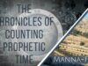 The Chronicles of Counting Prophetic Time | Episode 895