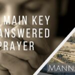 The Main Key to Answered Prayer| Episode 864