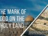 The Mark Of God On The Holy Land | Episode 910