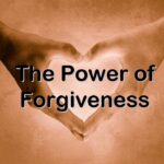 The Power of Forgiveness